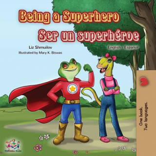 Kniha Being a Superhero Ser un superheroe Liz Shmuilov