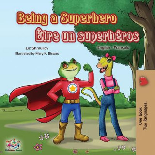 Kniha Being a Superhero Etre un superheros Liz Shmuilov