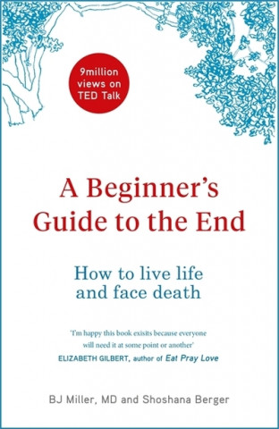 Könyv Beginner's Guide to the End B J Miller