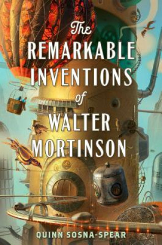 Βιβλίο Remarkable Inventions of Walter Mortinson Quinn Sosna-Spear