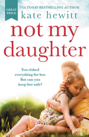 Könyv Not My Daughter Kate Hewitt