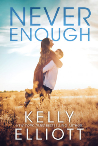 Knjiga Never Enough Kelly Elliott