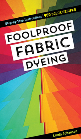 Libro Foolproof Fabric Dyeing Linda Johansen