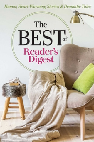 Kniha The Best of Reader's Digest: Humor, Heart-Warming Stories, and Dramatic Tales Editors Of Reader'S Digest