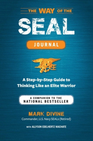 Carte Way of the SEAL Journal: A Companion to the National Bestseller Mark Divine