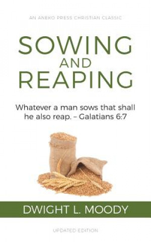 Kniha Sowing and Reaping Dwight L. Moody