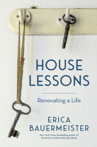 Könyv House Lessons: Renovating a Life Erica Bauermeister