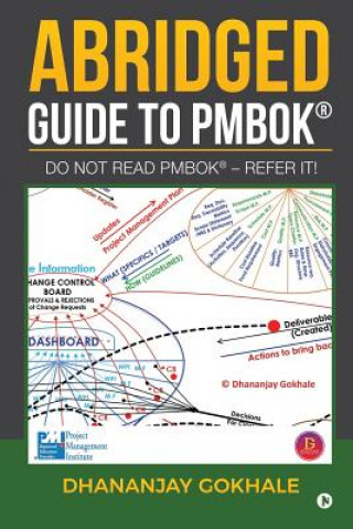 Knjiga Abridged Guide to PMBOK: Do not read PMBOK(R) - Refer it! Dhananjay Gokhale