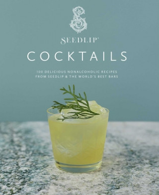 Książka Seedlip Cocktails: 100 Delicious Nonalcoholic Recipes from Seedlip & the World's Best Bars Seedlip