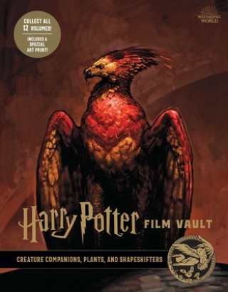 Kniha Harry Potter: Film Vault: Volume 5: Creature Companions, Plants, and Shapeshifters Insight Editions