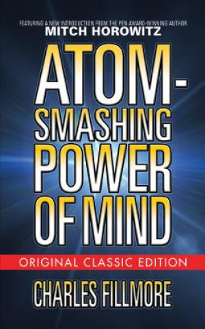 Książka Atom-Smashing Power of Mind (Original Classic Edition) Charles Fillmore