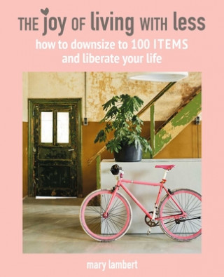 Kniha Joy of Living with Less Mary Lambert