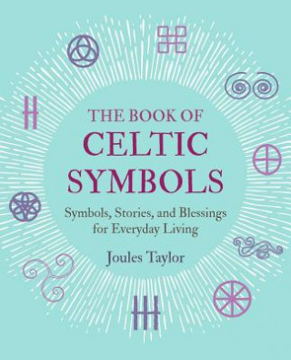Kniha Book of Celtic Symbols Joules Taylor