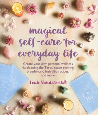 Kniha Magical Self-Care for Everyday Life Leah Vanderveldt