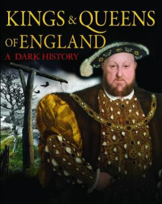 Book Kings & Queens of England: A Dark History Brenda Ralph Lewis