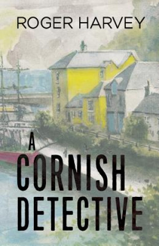 Kniha Cornish Detective Roger Harvey