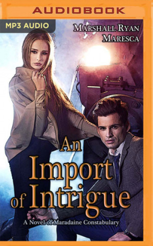 Digital An Import of Intrigue Marshall Ryan Maresca