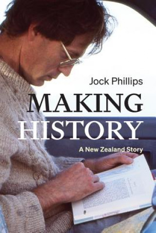 Könyv Making History Jock Phillips