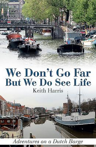 Книга We Don't Go Far But We Do See Life Keith Harris