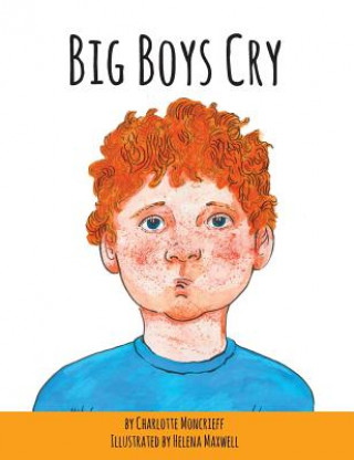Knjiga Big Boys Cry Charlotte Moncrieff