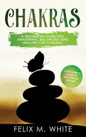 Knjiga Chakras Felix M. White