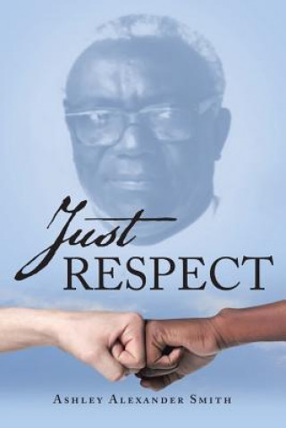 Knjiga Just Respect Ashley Alexander Smith