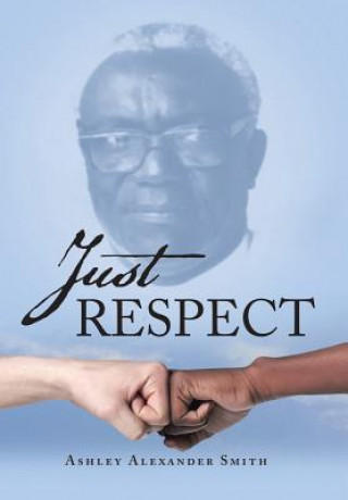 Knjiga Just Respect Ashley Alexander Smith