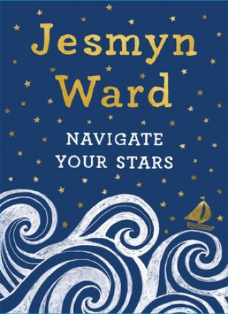 Książka Navigate Your Stars Jesmyn Ward