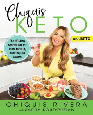 Boek Chiquis Keto: The 21-Day Starter Kit for Taco, Tortilla, and Tequila Lovers Chiquis Rivera