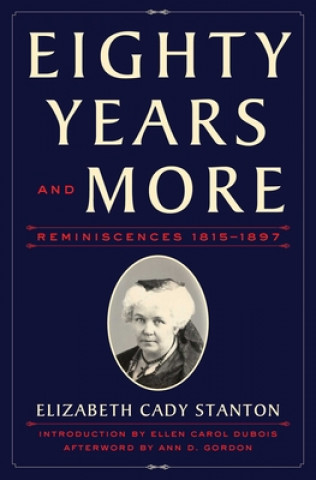 Kniha Eighty Years and More: Reminiscences 1815-1897 Elizabeth Cady Stanton