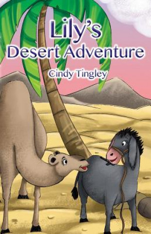 Knjiga Lily's Desert Adventure Cindy Tingley