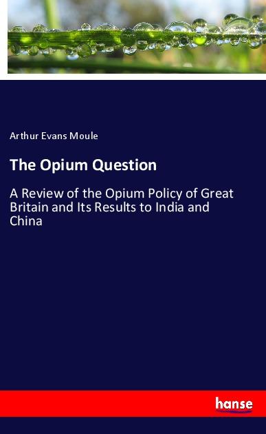 Книга The Opium Question Arthur Evans Moule