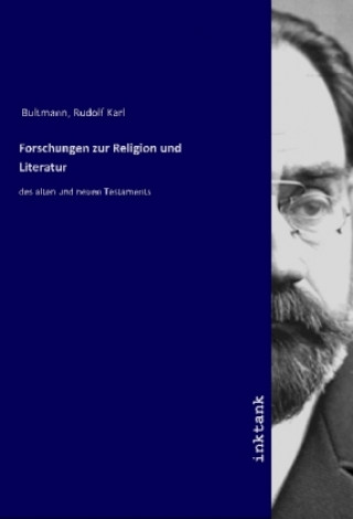 Kniha Forschungen zur Religion und Literatur Rudolf Karl Bultmann