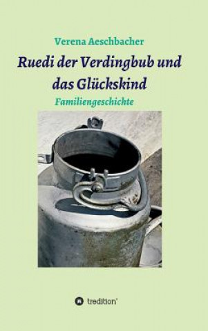 Книга Ruedi der Verdingbub und das Glückskind Verena Aeschbacher