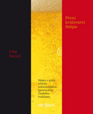 Nyomtatványok Pivní království Belgie Filip Nerad