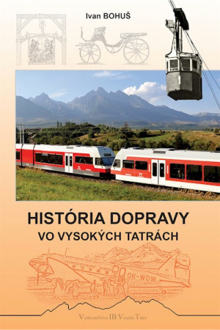 Książka História dopravy vo Vysokých Tatrách Ivan Bohuš
