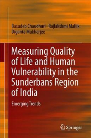 Kniha Measuring Quality of Life and Human Vulnerability in the Sunderbans Region of India: Emerging Trends Basudeb Chaudhuri