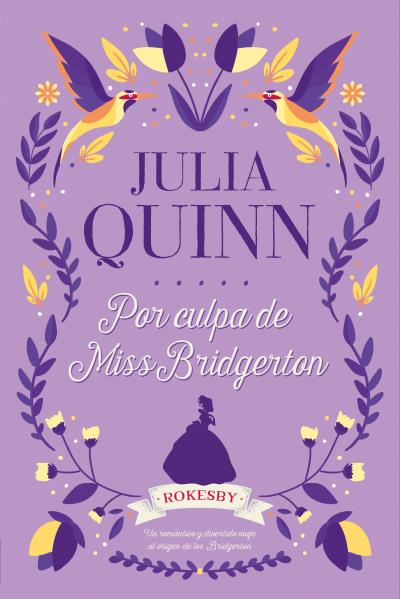 Buch Bridgerton Prequel 1. Por Culpa de Miss Bridgerton Julia Quinn