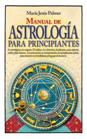Kniha Manual de astrología para principiantes Maria Jesus Palmer Sanchez