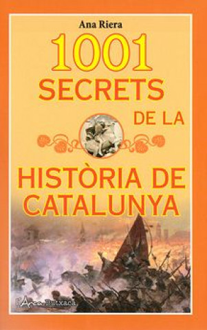 Knjiga 1001 SECRETS DE LA HISTORIA DE CATALUNYA ANA RIERA