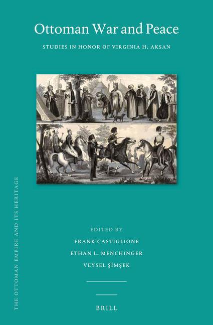 Buch Ottoman War and Peace: Studies in Honor of Virginia H. Aksan 