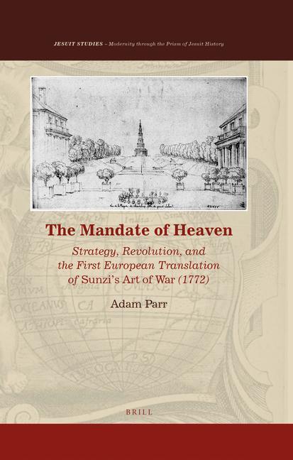Kniha The Mandate of Heaven: Strategy, Revolution, and the First European Translation of Sunzi's Art of War (1772) Adam Parr