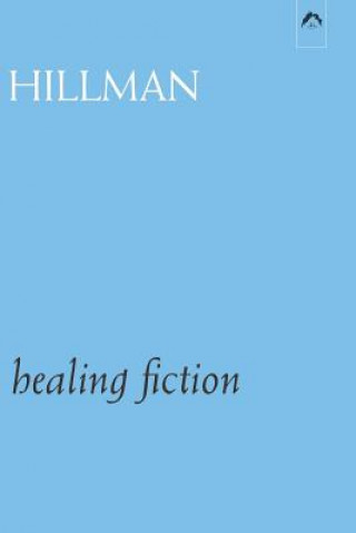 Книга Healing Fiction James Hillman