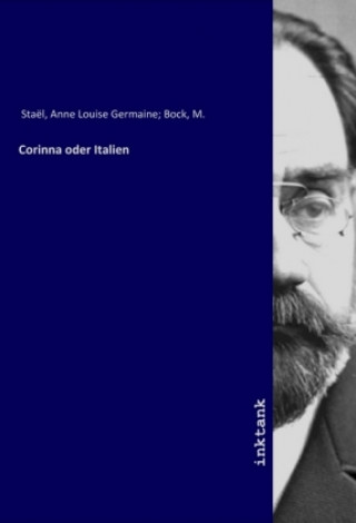 Knjiga Corinna oder Italien Anne-Loiuse-Germaine Stael