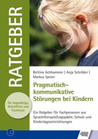 Kniha Pragmatisch-kommunikative Störungen bei Kindern Bettina Achhammer