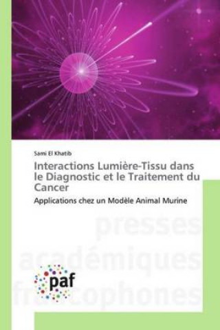Kniha Interactions Lumi?re-Tissu dans le Diagnostic et le Traitement du Cancer Sami El Khatib
