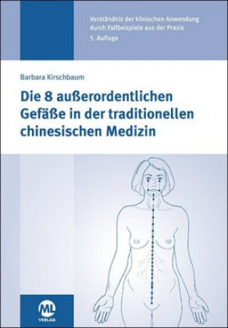 Книга Die 8 außerordentlichen Gefäße in der traditionellen chinesischen Medizin Barbara Kirschbaum