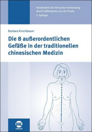 Kniha Die 8 außerordentlichen Gefäße in der traditionellen chinesischen Medizin Barbara Kirschbaum