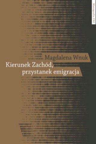 Kniha Kierunek Zachód przystanek emigracja Wnuk Magdalena