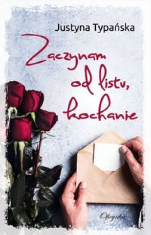 Knjiga Zaczynam od listu kochanie Typańska Justyna